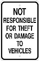 Alum. NOT RESPONSIBLE FOR THEFT OR DAMAGE Signs - 12" x 18" x 0.080