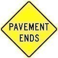 Alum. PAVEMENT ENDS AHEAD Sign    |   Various Sizes x 0.080 Thick  -   W8-3