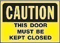 HD Poly CAUTION - THIS DOOR MUST BE CLOSED Signs - 14" x 10"