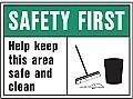 HD Poly SAFETY FIRST - KEEP AREA CLEAN Signs - 14" x 10"