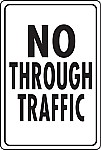 Alum NO THROUGH TRAFFIC Signs (NON-Refl) -12" x 18" x 0.040
