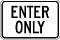 Alum. ENTER ONLY Signs - Various Sizes x 0.080