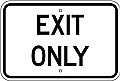 Alum. EXIT ONLY Signs - Various Sizes x 0.080