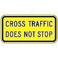 Alum. CROSS TRAFFIC DOES NOT STOP Sign   |  24" x 12" x 0.080 Thick - W4-4P