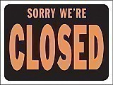 12" x 9" Hy-Glo Plastic Sign:  SORRY, WE'RE CLOSED