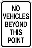12" x 18" x 0.080 Aluminum Sign: NO VEHICLES BEYOND THIS POINT