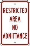 12" x 18" x 0.080 Aluminum Sign: RESTRICTED AREA - NO ADMITTANCE