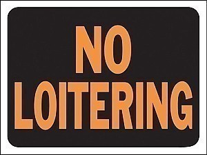 Plastic NO LOITERING Signs - 12" x 9" Hy-GLO