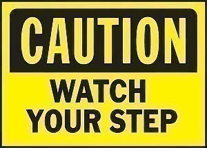 HD Poly CAUTION - WATCH YOUR STEP Signs - 14" x 10"