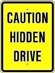 18" x 24" x 0.080 Aluminum Sign: CAUTION - HIDDEN DRIVE