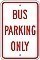 Alum. BUS PARKING ONLY Signs - 12" x 18" x 0.080