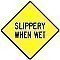 Alum. SLIPPERY WHEN WET Sign  (Words)  |   Various Sizes x 0.080 Thick  -   W8-5a